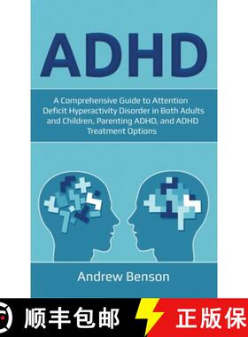 【3-4周达】ADHD: A Comprehensive Guide to Attention Deficit Hyperactivity Disorder in Both Adults and... [9781761032448]