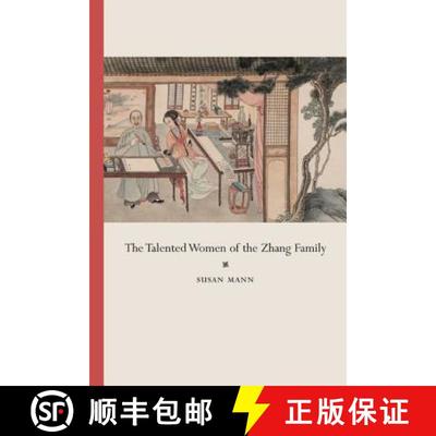 【3-4周达】The Talented Women of the Zhang Family (Philip E. Lilienthal Books in Asian Studies) (Firs... [9780520250901]