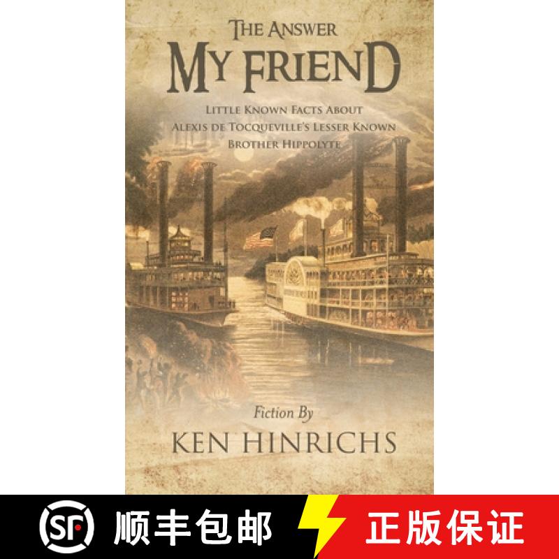 【3-4周达】The Answer My Friend: Little Known Facts About Alexis De Tocqueville's Lesser Known Brothe... [9781778834684]