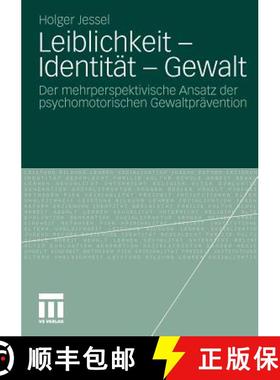 【3-4周达】Leiblichkeit - Identität - Gewalt : Der mehrperspektivische Ansatz der psychomotorischen ... [9783531175607]