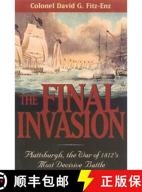 【3-4周达】The Final Invasion : Plattsburgh, the War of 1812's Most Decisive Battle [9780815411390]