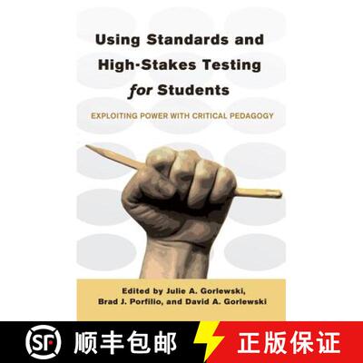 【3-4周达】Using Standards and High-Stakes Testing for Students : Exploiting Power with Critical Peda... [9781433115554]