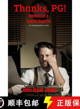 预订 Thanks, PG!: Memoirs of a Tabloid Reporter [9780974379012]