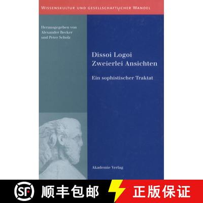 【3-4周达】Dissoi Logoi. Zweierlei Ansichten: Ein Sophistischer Traktat. Text - UEbersetzung - Kommentar [9783050040813]