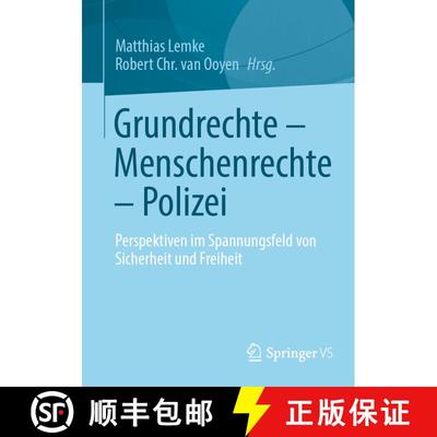 【3-4周达】Grundrechte - Menschenrechte - Polizei : Perspektiven im Spannungsfeld von Sicherheit und ... [9783658335601]