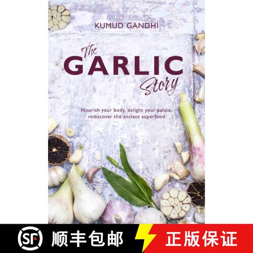 【3-4周达】精装 Garlic Story: Nourish your body, delight your palate: rediscover the ancient superfood [9781915538109]