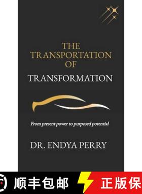 【3-4周达】The Transportation of Transformation: From present power to purposed potential [9798987474631]