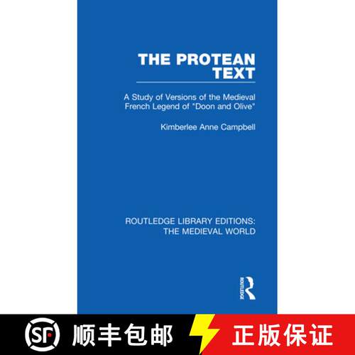 【3-4周达】The Protean Text: A Study of Versions of the Medieval French Legend of Doon and Olive [9780367184070]