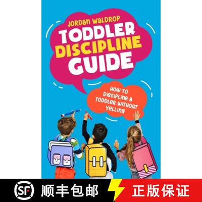 【3-4周达】Toddler Discipline Guide: How to Discipline a Toddler without Yelling [9781999222819]