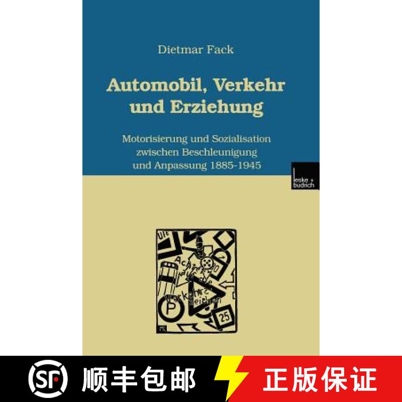 【3-4周达】Automobil, Verkehr und Erziehung : Motorisierung und Sozialisation zwischen Beschleunigung... [9783810023865]