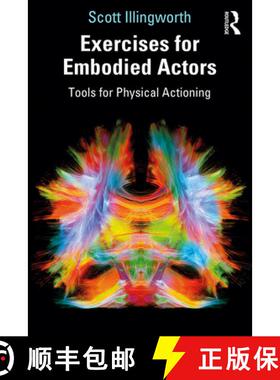 【3-4周达】Exercises for Embodied Actors: Tools for Physical Actioning [9780367433840]