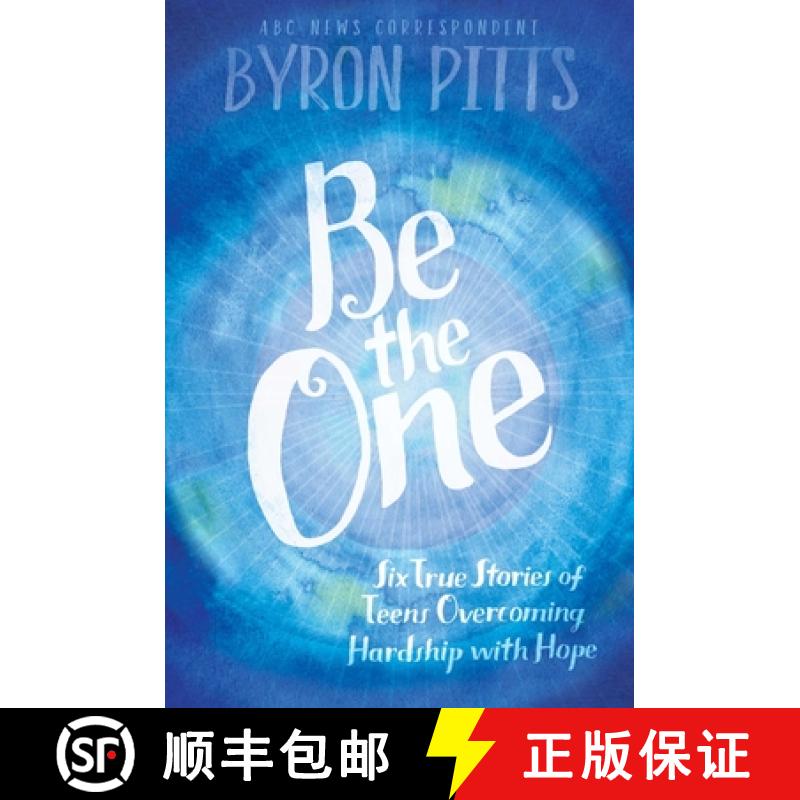 【3-4周达】Be the One: Six True Stories of Teens Overcoming Hardship with Hope [9781442483835]