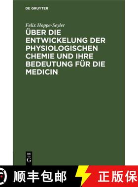 预订 Über Die Entwickelung Der Physiologischen Chemie Und Ihre Bedeutung Für Die Medicin: Rede Zur ... [9783112669990]