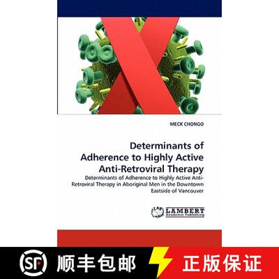 预订 Determinants of Adherence to Highly Active Anti-Retroviral Therapy [9783844334142]