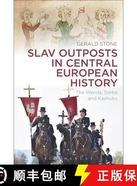 【3-4周达】Slav Outposts in Central European History: The Wends, Sorbs and Kashubs [9781472592095]