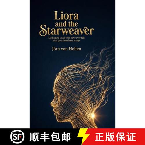 【3-4周达】Liora and the Starweaver: Dedicated to all who have ever felt that questions have wings [9783910339606]