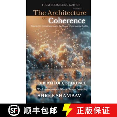 【3-4周达】The Architecture of Coherence: Emergence, Consciousness, and the Hidden Order Shaping Real... [9789356924376]