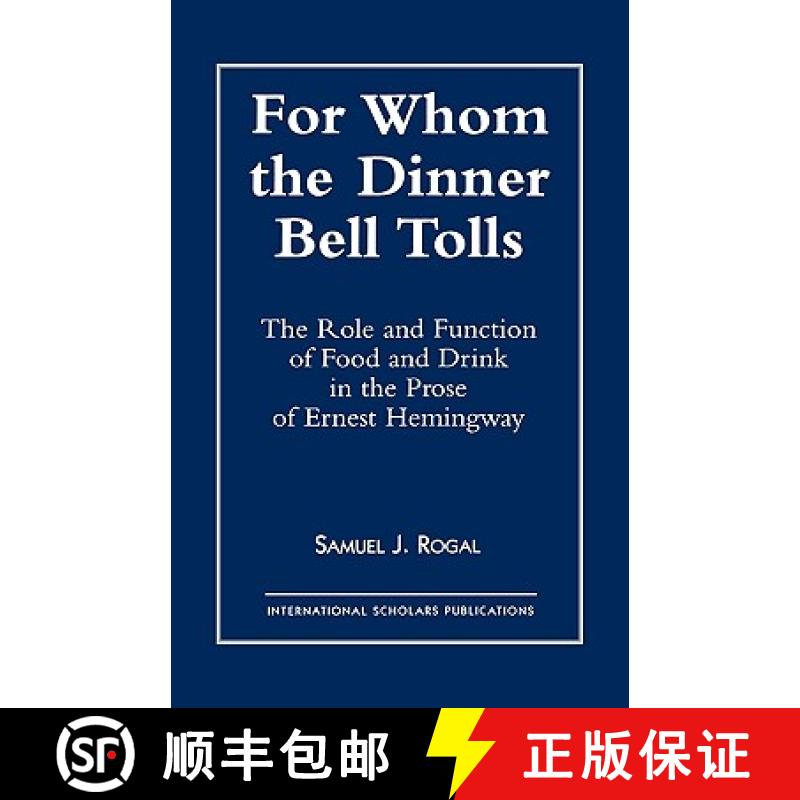 【3-4周达】For Whom the Dinner Bell Tolls : The Role and Function of Food and Drink in the Prose of E... [9781573091060]