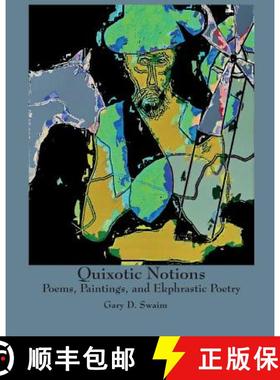 预订 Quixotic Notions: Poems, Paintings, and Ekphrastic Poetry [9781942956594]