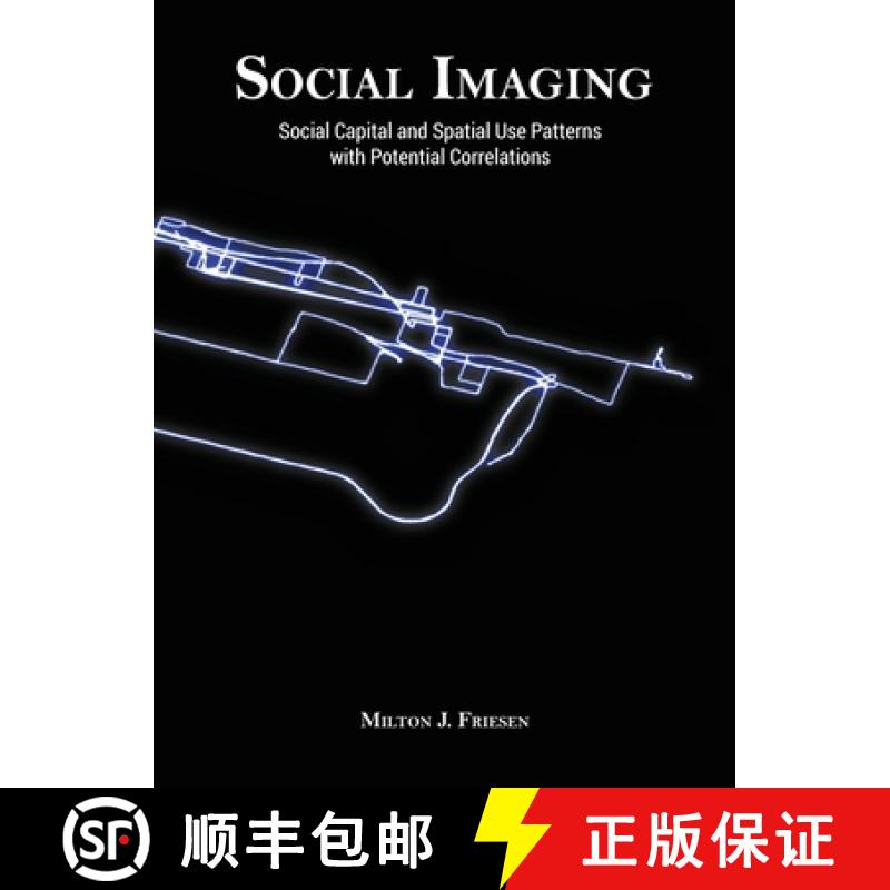 【3-4周达】Social Imaging: Social Capital and Spatial Use Patterns with Potential Correlations [9780981212012]