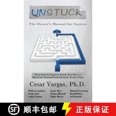 【3-4周达】Unstuck: The Owner's Manual for Success: Nine Success Experts Teach You How to Motivate Yo... [9780984683734]