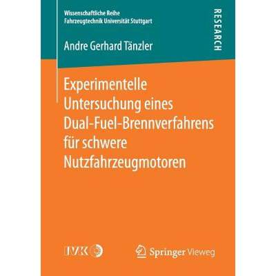 【4周达】Experimentelle Untersuchung Eines Dual-Fuel-Brennverfahrens Für Schwere Nutzfahrzeugmotoren [9783658189204]