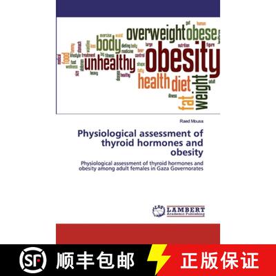 【3-4周达】Physiological assessment of thyroid hormones and obesity: Physiological assessment of thyr... [9786202516624]