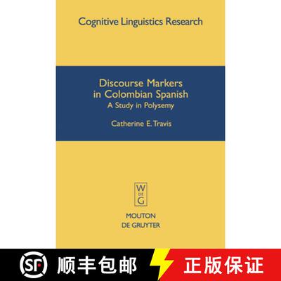 【3-4周达】Discourse Markers in Colombian Spanish: A Study in Polysemy [9783110181616]