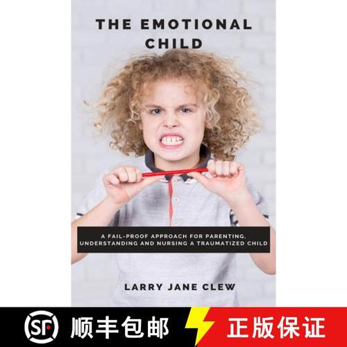 预订 The Emotional Child: A Fail-proof Approach for Parenting, Understanding and Nursing a Traumatize... [9781637502310]
