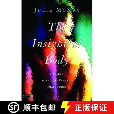 【3-4周达】The Insightful Body: Healing with Somacentric Dialoguing [9781848190306]