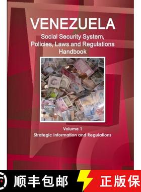 【3-4周达】Venezuela Social Security System, Policies, Laws and Regulations Handbook Volume 1 Strateg... [9781514531747]