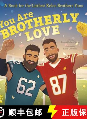 【3-4周达】You Are Brotherly Love: A Book for the Littlest Kelce Brothers Fans [9781250390721]