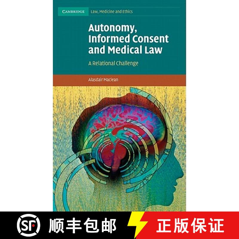 【3-4周达】Autonomy, Informed Consent and Medical Law: A Relational Challenge - Autonomy, Informed Co... [9780521896931]