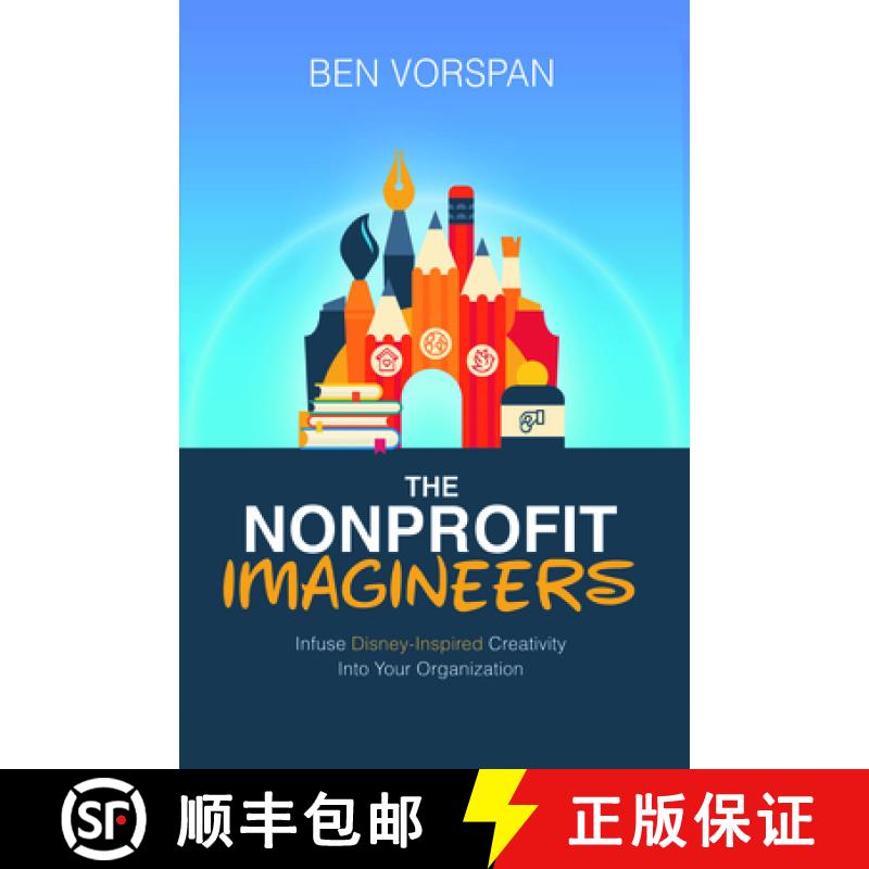 预订 The Nonprofit Imagineers: Infuse Disney-Inspired Creativity Into Your Organization [9781637424575]