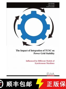 【3-4周达】The Impact of Integration of TCSC on Power Grid Stability: Influenced by Different Models ... [9789999313995]