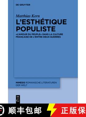 预订 L'Esthétique Populiste: « l'Amour Du Peuple » Dans La Culture Française de l'Entre-Deux-Guerres [9783111116419]