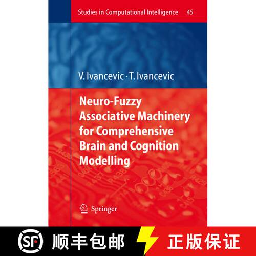 【3-4周达】精装 Neuro-Fuzzy Associative Machinery for Comprehensive Brain and Cognition Modelling [9783540474630]