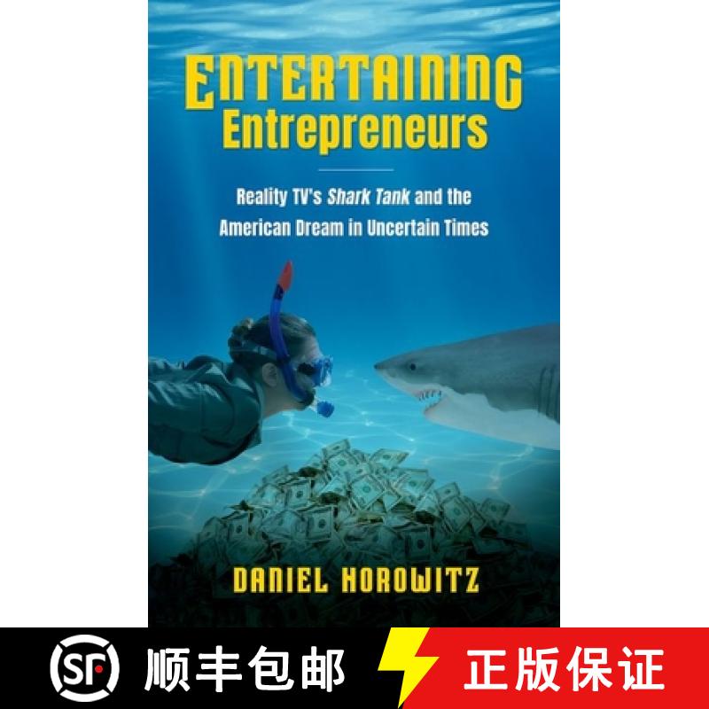 预订 Entertaining Entrepreneurs: Reality Tv's Shark Tank and the American Dream in Uncertain Times [9781469659435]