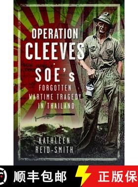 【3-4周达】Operation Cleeves, Soes Forgotten Wartime Tragedy in Thailand [9781036109790]