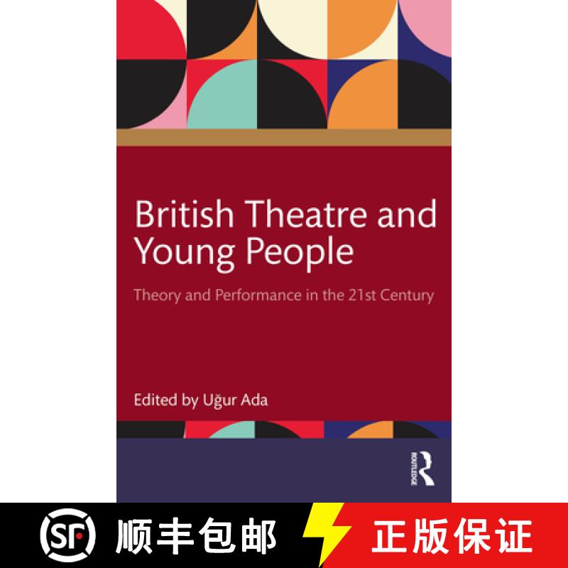 【3-4周达】British Theatre and Young People: Theory and Performance in the 21st Century [9781032746876]