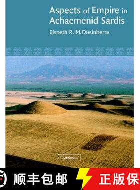 【3-4周达】Aspects of Empire in Achaemenid Sardis [9780521810715]