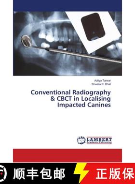 预订 Conventional Radiography & CBCT in Localising Impacted Canines [9786139981991]