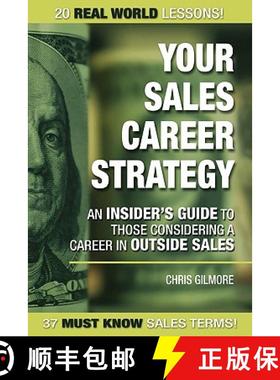 预订 Your Sales Career Strategy: An Insider's Guide To Those Considering a Career in Outside Sales [9781419667114]