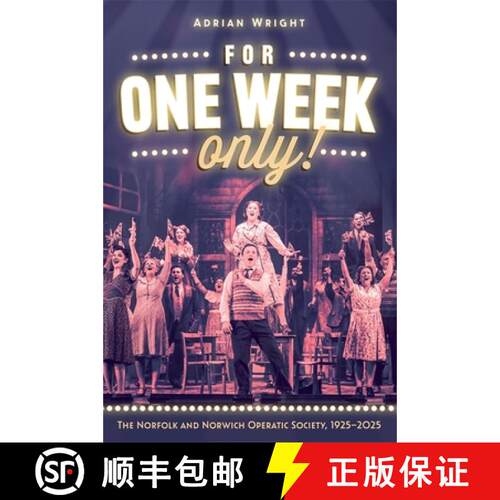 【3-4周达】For One Week Only!: The Norfolk and Norwich Operatic Society, 1925–2025 [9781837652150]