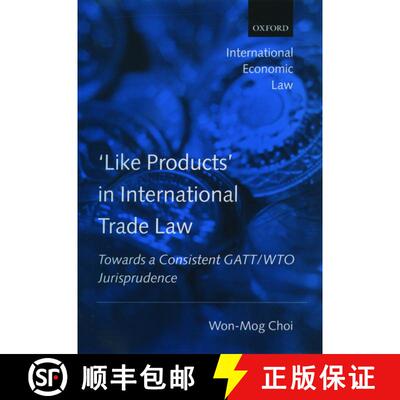 【3-4周达】精装 'Like Products' in International Trade Law: Towards a Consistent GATT/WTO Jurisprudence [9780199260782]