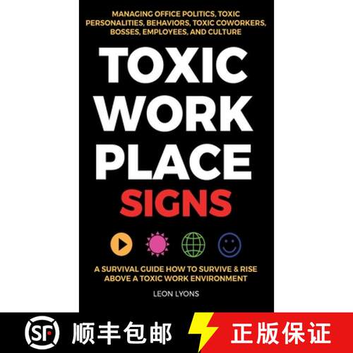 【3-4周达】Toxic Workplace Signs; A Survival Guide How to Survive & Rise Above a Toxic Work Environme... [9781915002365]