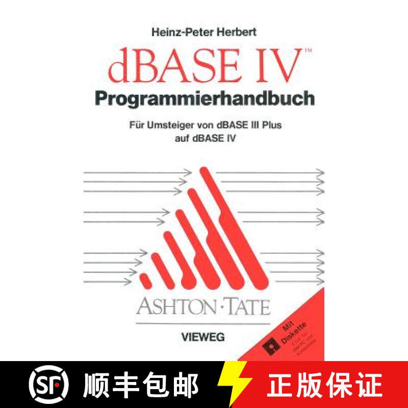 【3-4周达】Programmierhandbuch zu dBASE IV : Für Umsteiger von dBASE III PLUS auf dBASE IV [9783528047078]