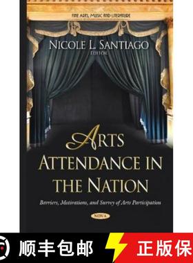 【3-4周达】Arts Attendance in the Nation: Barriers, Motivations, and Survey of Arts Participation [9781634820066]