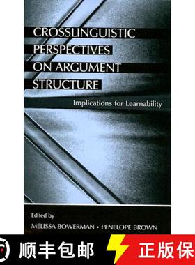 【3-4周达】Crosslinguistic Perspectives on Argument Structure: Implications for Learnability [9780805841947]