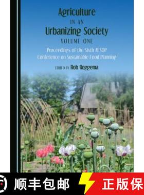 预订 Agriculture in an Urbanizing Society Volume One : Proceedings of the Sixth AESOP Conference on S... [9781443894746]